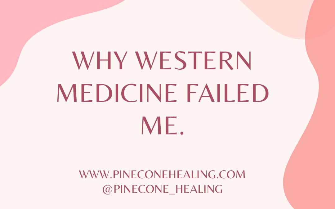 Why Western Medicine Failed Me